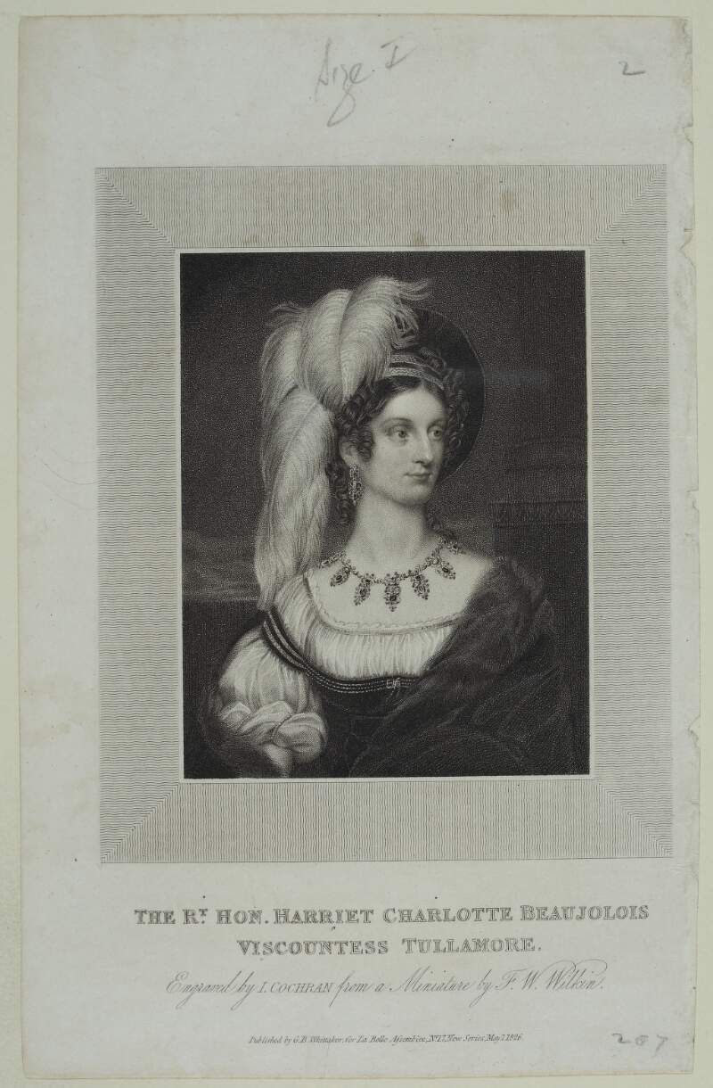 The Rt. Hon. Harriet Charlotte Beaujolois Viscountess Tullamore, engraved by J. Cochran from a miniature by F.W. Wilkin.