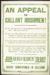 An appeal to gallant Irishmen! ... join an Irish Regiment to-day so as to become fit to accompany your brave countrymen in Belgium.