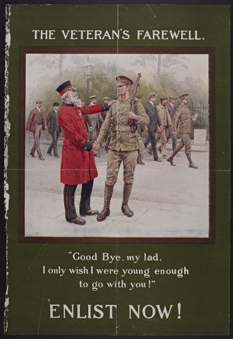 The Veteran's farewell "Good bye my lad, I only wish I were young enough to go with you". Enlist now! /
