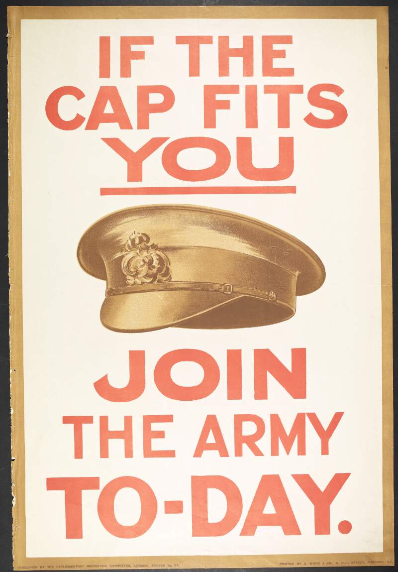 If the cap fits you, join the army to-day