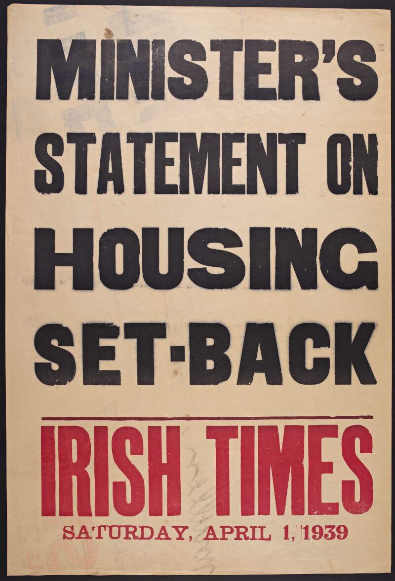 Minister's statement on housing set-back : Irish Times, Saturday, April 1, 1939.