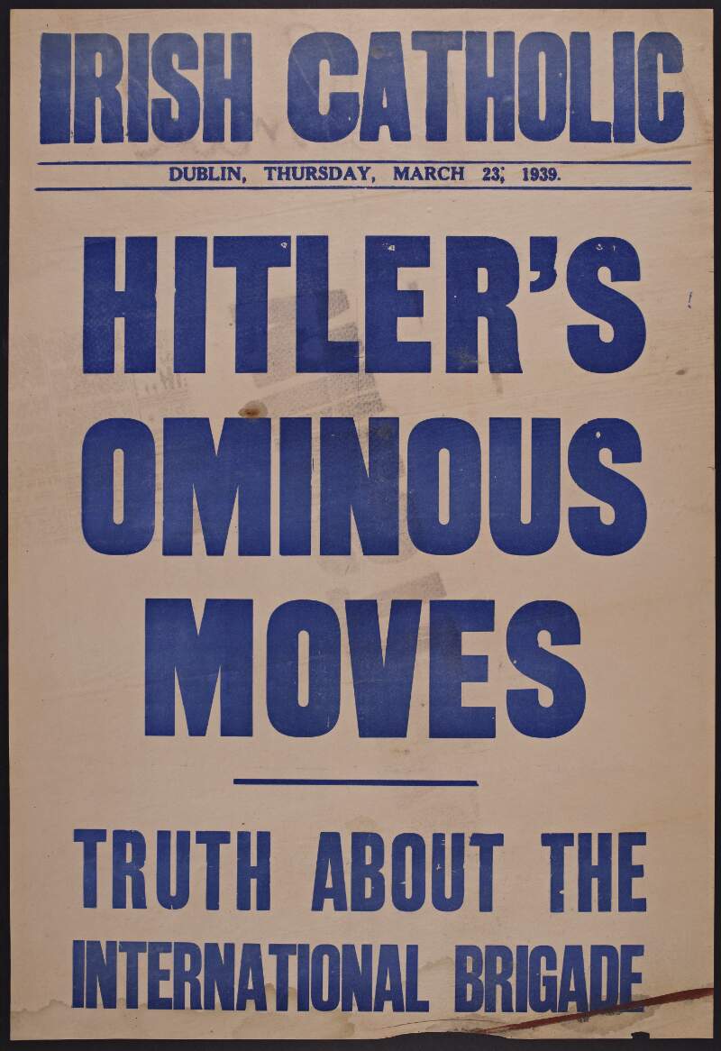 Irish Catholic, Dublin, Thursday, March 23, 1939 : Hitler's ominous moves : truth about the International Brigade.