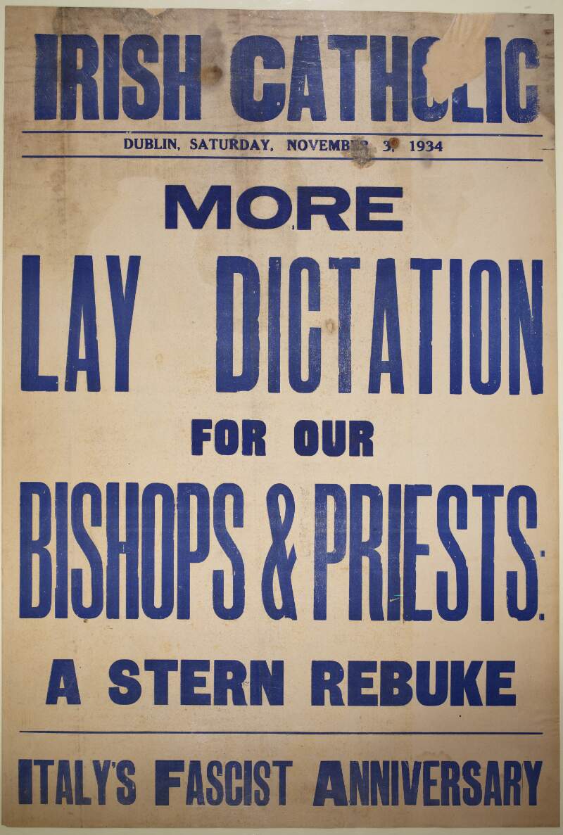Irish Catholic, Dublin, Saturday, November 3, 1934 : More lay dictation for our bishops & priests : A stern rebuke [.] Italy's fascist anniversary.