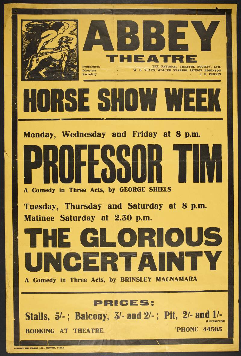 Abbey Theatre: Horse Show week : Professor Tim, a comedy in three acts by George Shiels ; The glorious uncertainty, a comedy in three acts, by Brinsley MacNamara.