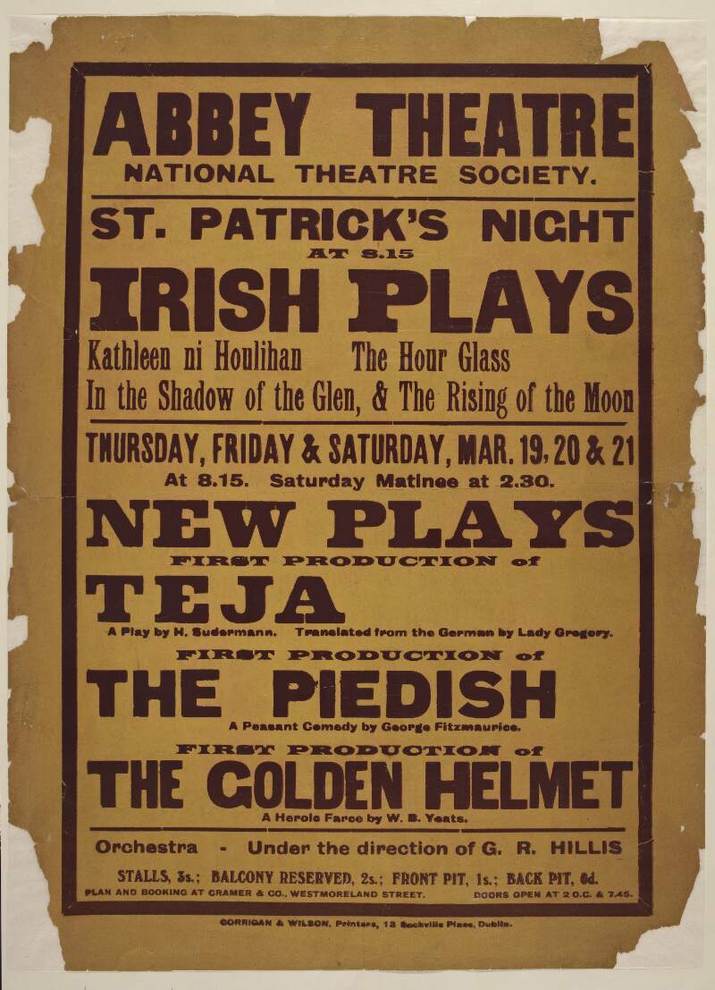 Abbey Theatre National Theatre Society : St. Patrick's night at 8.15 Irish plays Kathleen Ní Houlihan, The Hour Glass, In the Shadow of the Glen & The Rising of the Moon ; orchestra under the direction of G. R. Hillis.
