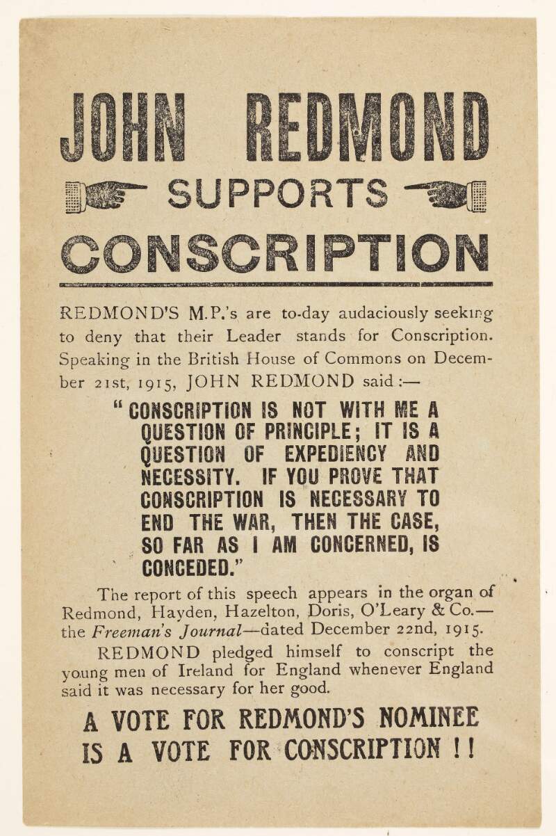 John Redmond supports conscription : Redmond's M.P.'s are today audaciously seeking to deny that their leader stands for conscription.