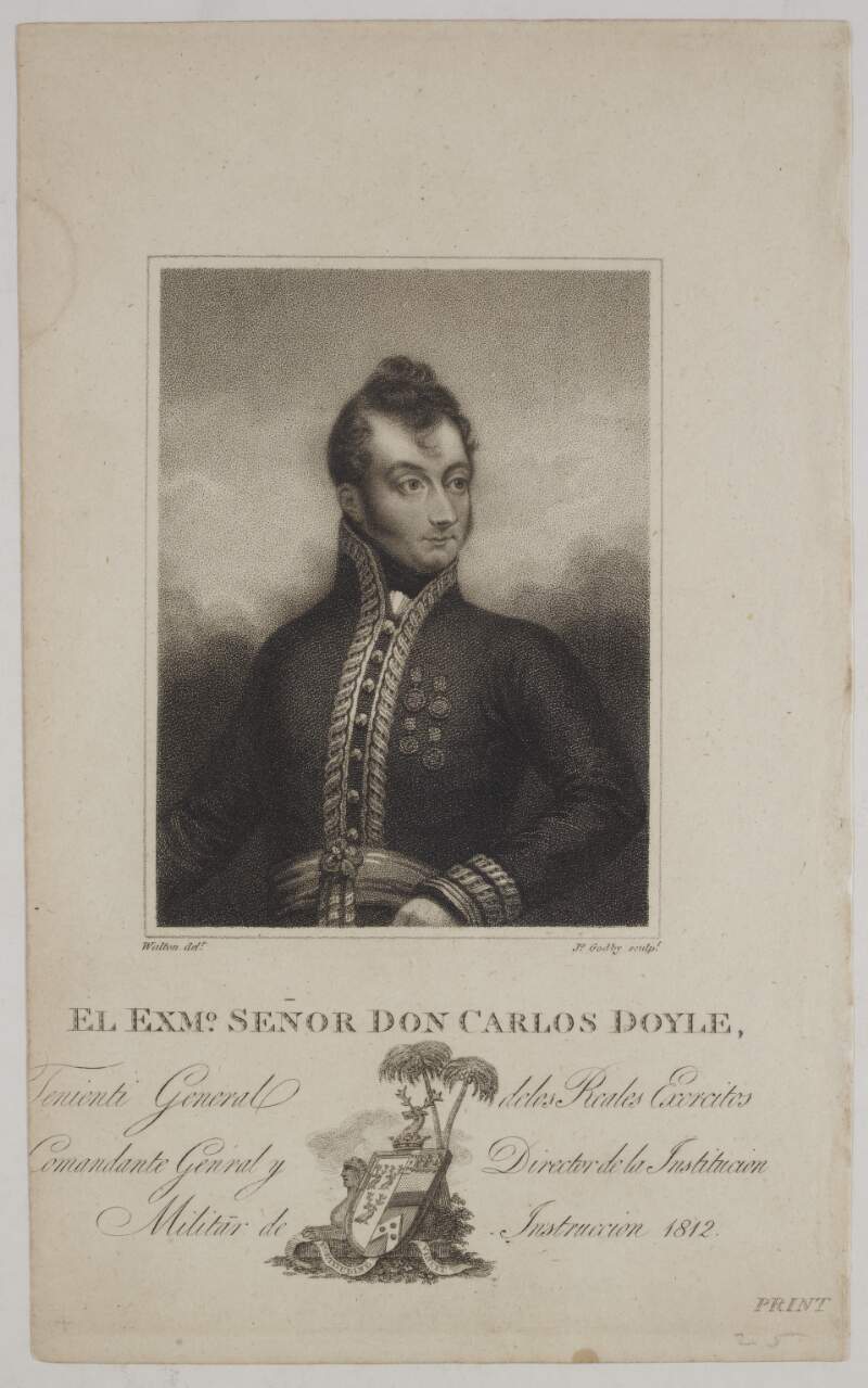 El Exmo. Señor Don Carlos Doyle, Tenienti General delos Reales Exercitos Comandante Genral y Director de la Institucion Militãr de Instruccion 1812.