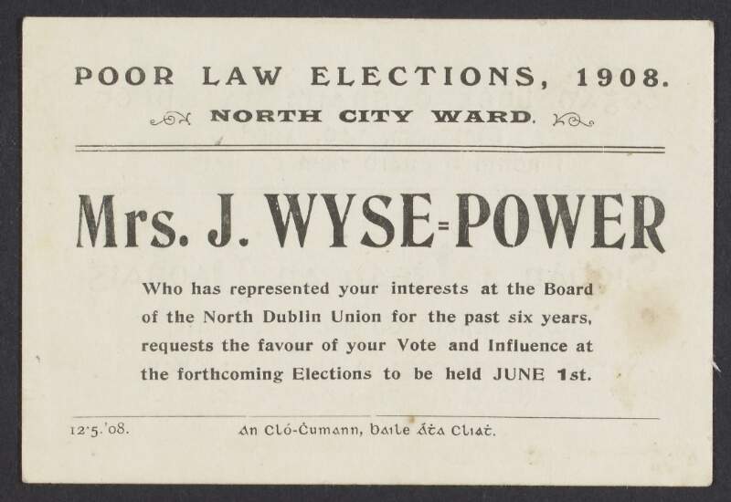 III.1. Election flyer for Jennie Wyse Power, issued for the Poor Law Elections, North City Ward, Dublin,