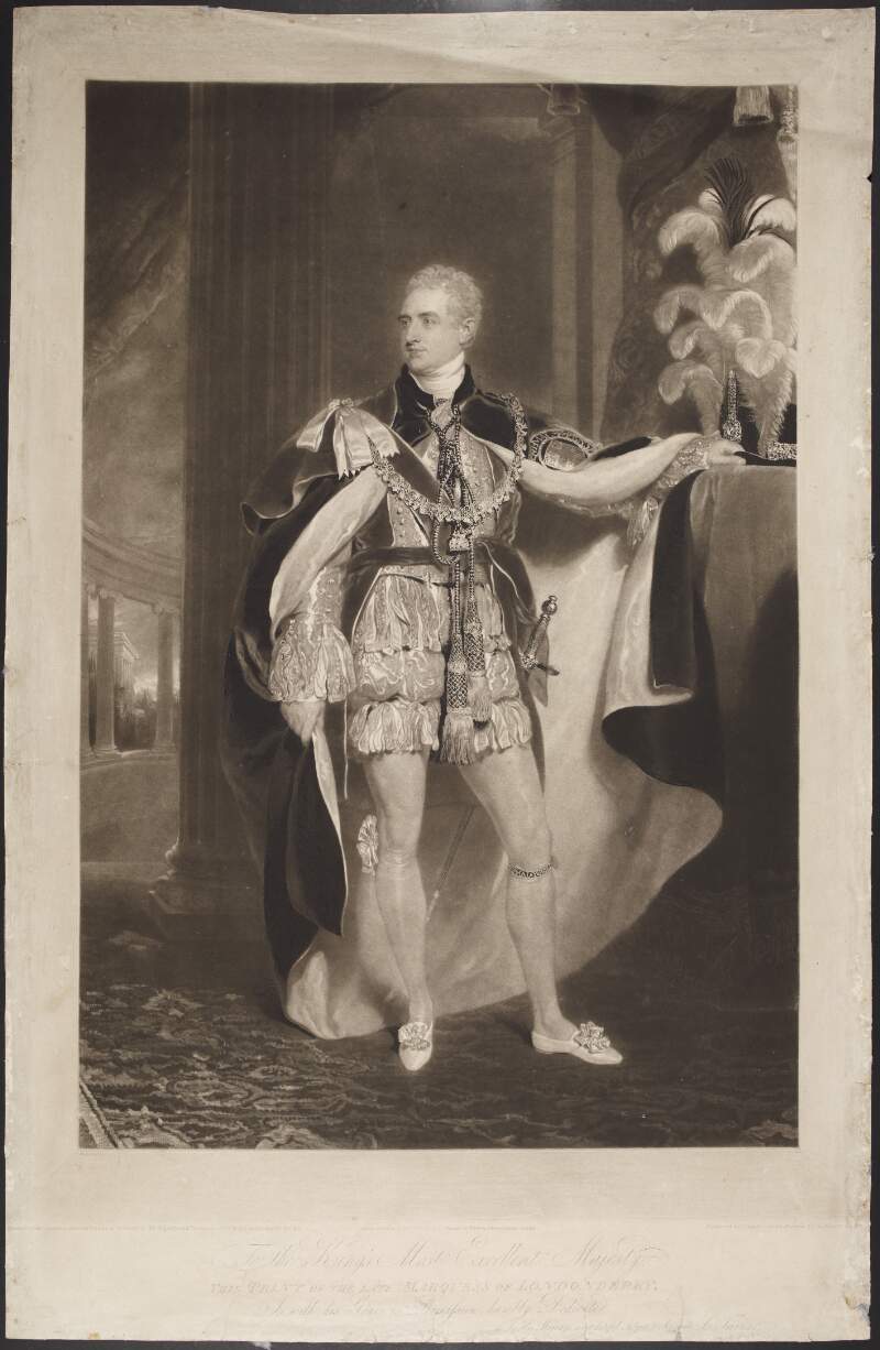 To the King's Most Excellent Majesty This Print of the late Marquess of Londonderry /