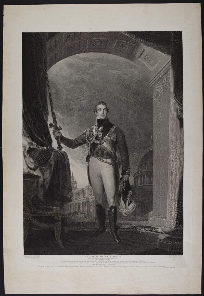 The Duke of Wellington, as he appeared on the day of Public Thanksgiving at Saint Paul's for the ratification of that peace, the attainment of which, his valor, genius, and wisdom, had so essentially promoted.  Distinguished by the insignia of those honors with which a grateful country and applauding Europe had invested him, and bearing by command, The Sword of England. /