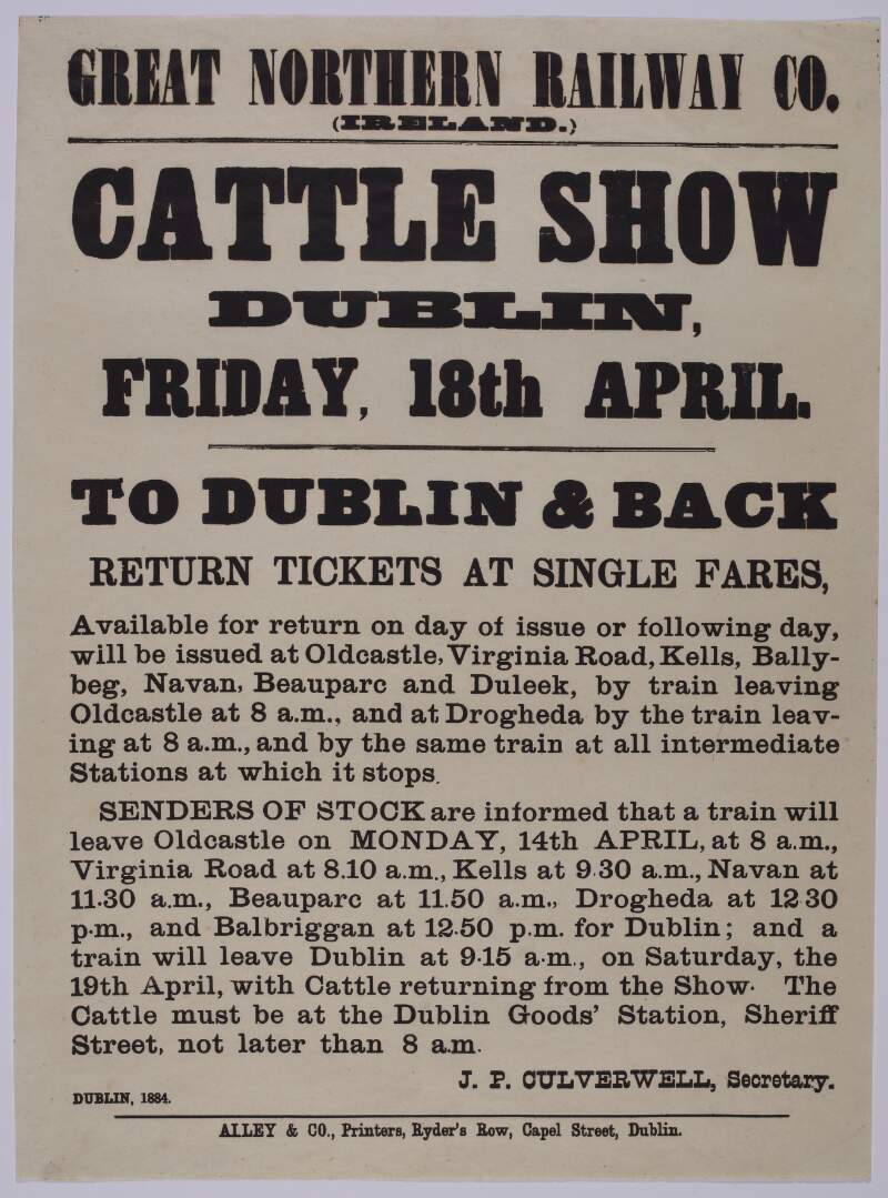 Cattle Show, Dublin, Friday 18th April 1884 ...return tickets at single fares ; Great Northern Railway Company : cheap trip on Sunday August 6, 1882.