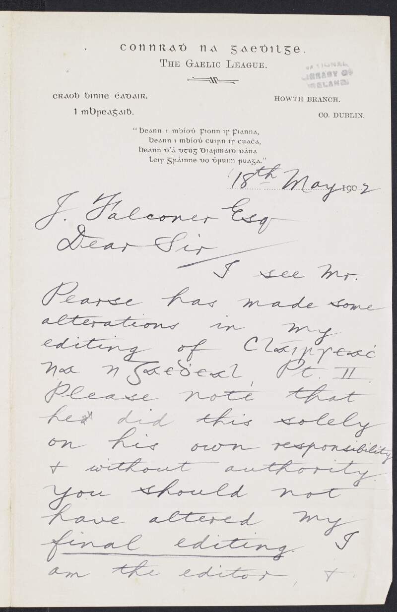 Letter from Joseph Henry Lloyd [Seosamh Laoide] to John Falconer, printer and publisher, complaining about Patrick Pearse making alterations to Lloyd's editing of 'Clairseach na nGaedheal, Part II',