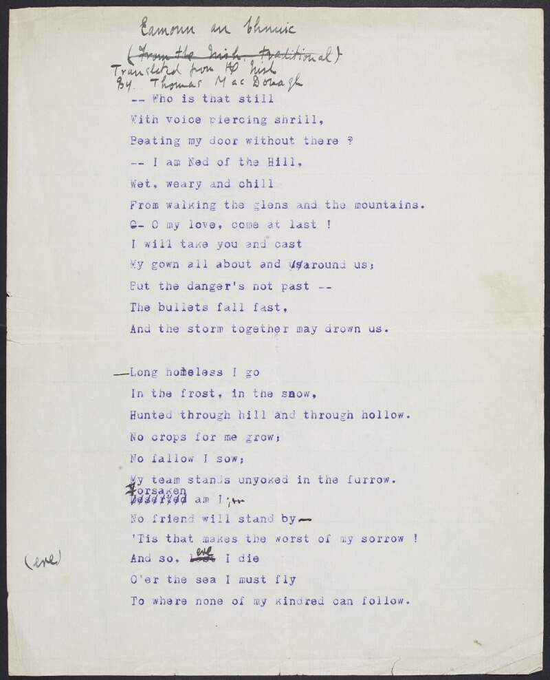 Copy of poem 'Éamonn na Chnoic' (Ned of the Hill) translated from Irish by Thomas MacDonagh, with manuscript corrections,