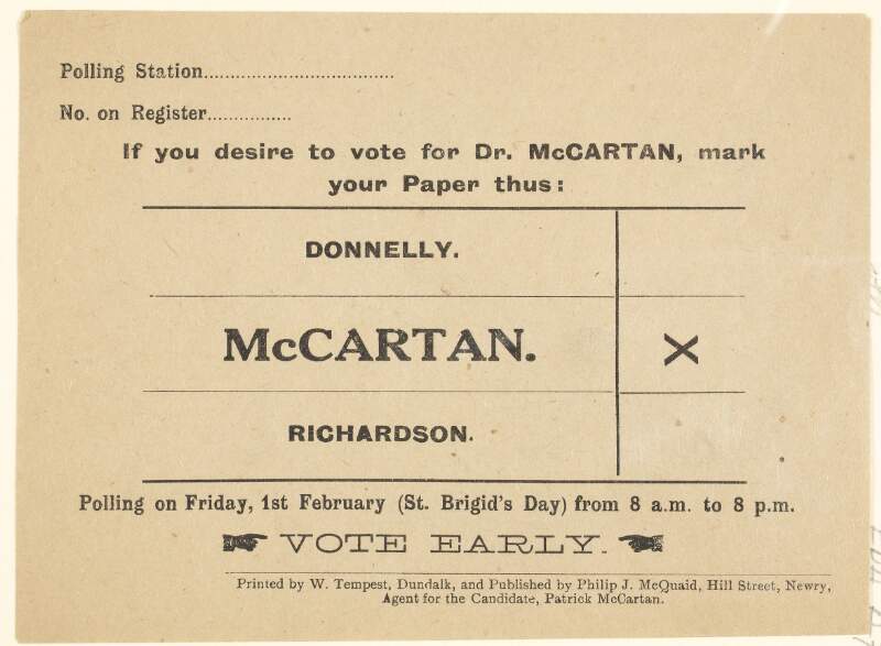 If you desire to vote for Dr. McCartan, mark your paper thus : Donnelly, McCartan (X), Richardson; polling on Friday, 1st February (St. Brigid's Day) from 8am to 8pm /