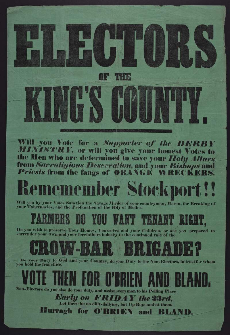 Electors of King's County : remember Stockport ... farmers do you want tenant right ... vote then for O'Brien and Bland /