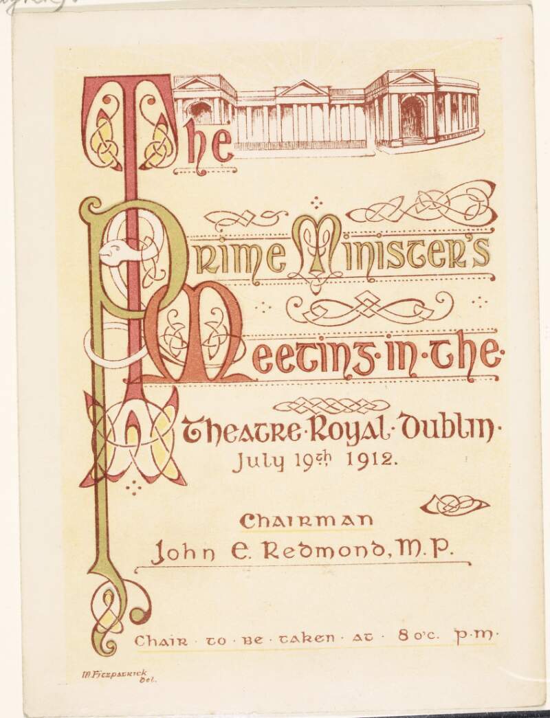 The Prime Minister's Meeting in the Theatre Royal, Dublin : July 19th 1912; Chairman John E. Redmond. M.P.
