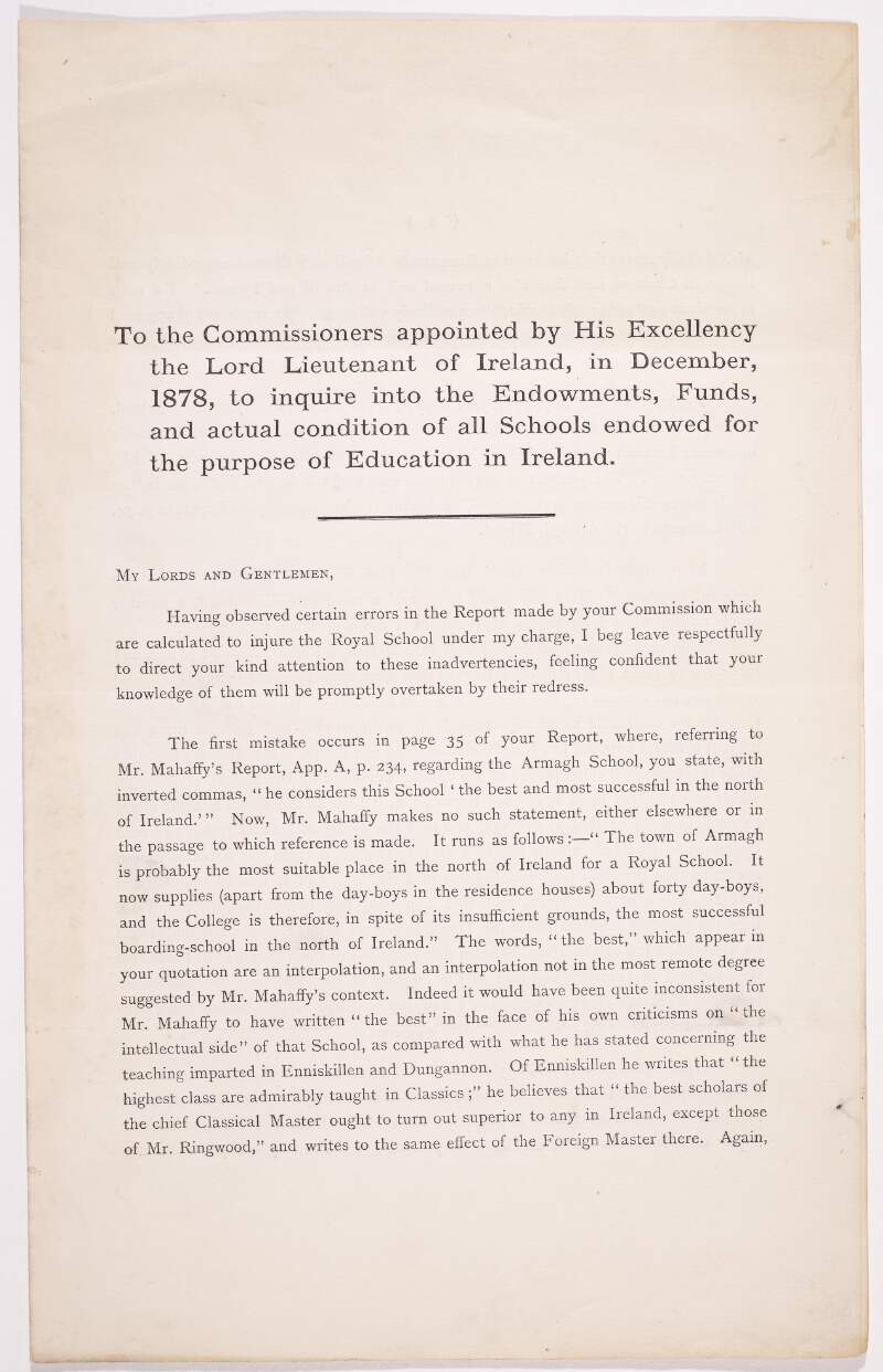 [Letter] 1881 May 21, Tyrone, to the Commissioners appointed by His Excellency the Lord Lieutenant of Ireland, in December, 1878, to inquire into the endowments, funds and actual conditions of all schools endowed for the purpose of education in Ireland. /