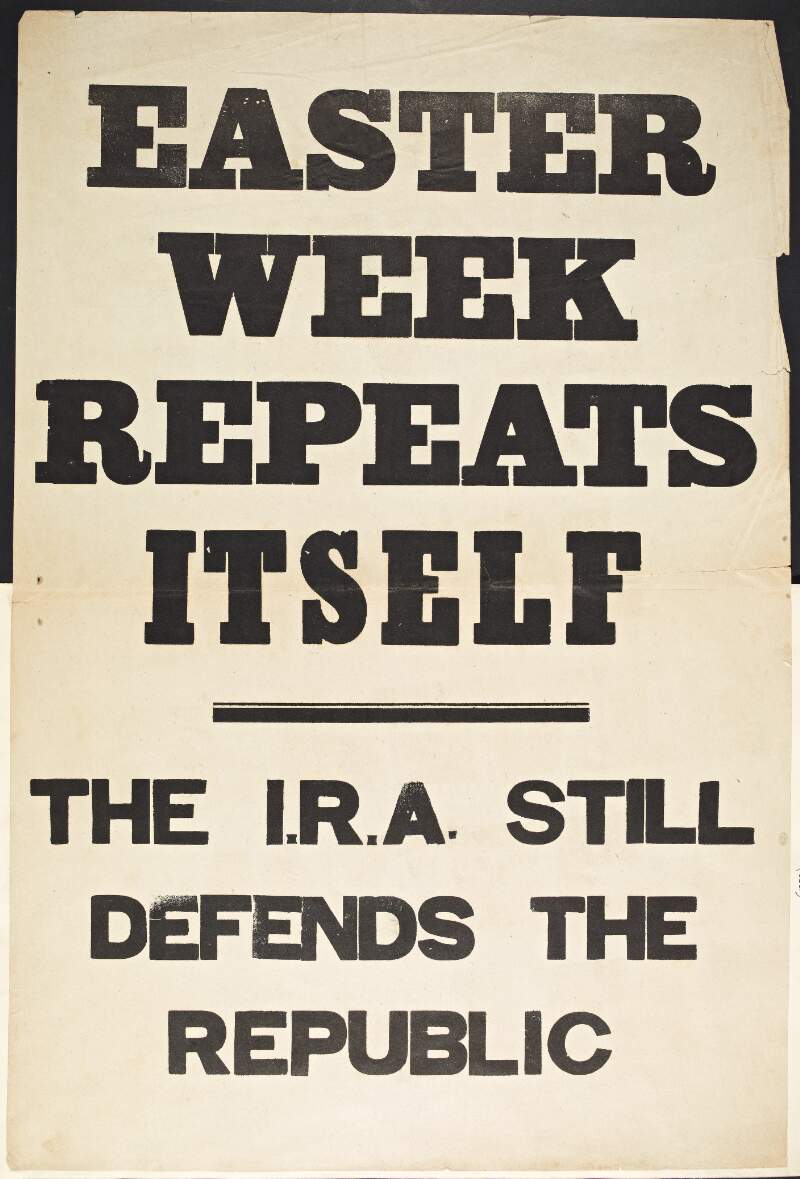 Easter week repeats itself : the I.R.A. still defends the Republic /