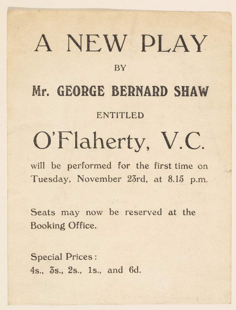 O'Flaherty V.C. : a new play by Mr. Bernard Shaw entitled O'Flaherty, V.C. will be performed for the first time on Tuesday, November 23rd, at 8.15 pm /