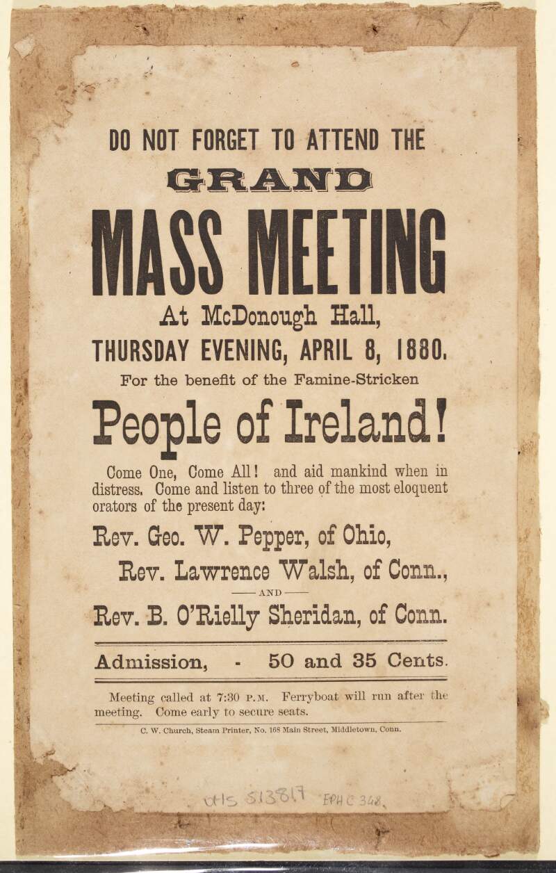 Do not forget to attend the grand mass meeting at McDonough Hall [Middletown, Connecticut] Thursday evening April 8, 1880 : for the benefit of the famine-stricken people of Ireland.