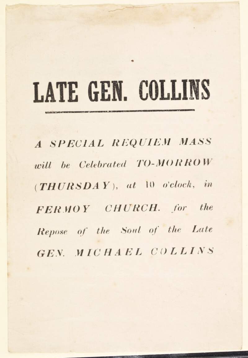 Late Gen. Collins a special requiem mass will be celebrated tomorrow Thursday at 10 o'clock in Fermoy church for the repose of the soul of the late Gen. Michael Collins.