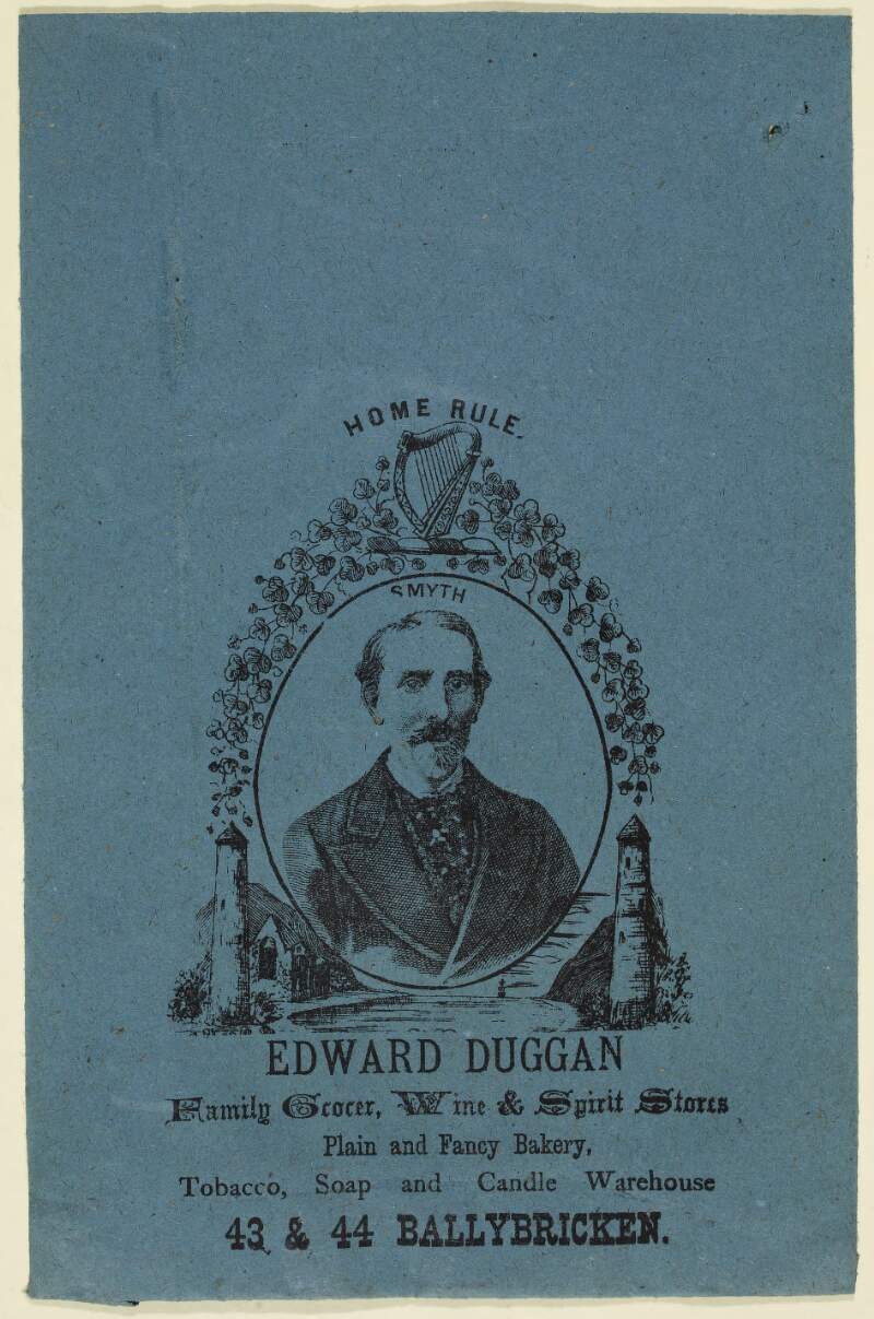 Edward Duggan : family grocer, wine & spirit stores[,] plain and fancy bakery, tobacco, soap and candle warehouse ... 43 & 44 Ballybricken [grocery bag].