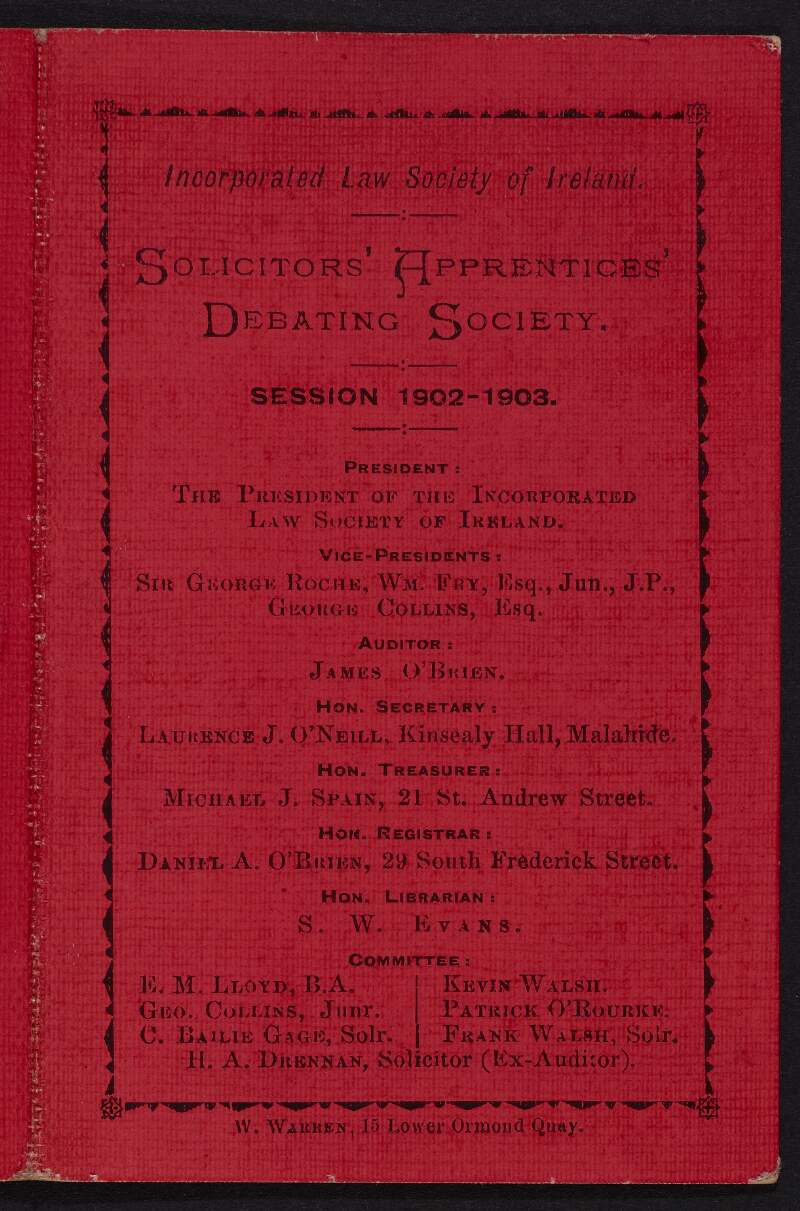 Incorporated Law Society of Ireland Solicitors' Apprentices' Debating Society : session 1902 - 1903 /