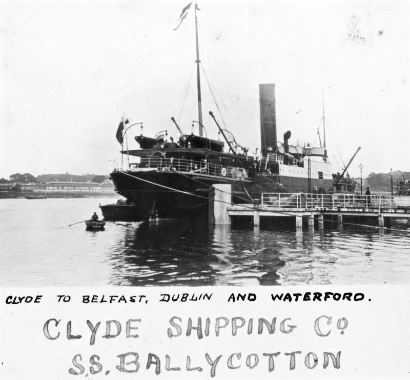 S.S. Ballycotton. Clyde to Belfast, Dublin and Waterford. Clyde Shipping Company. Steamship.