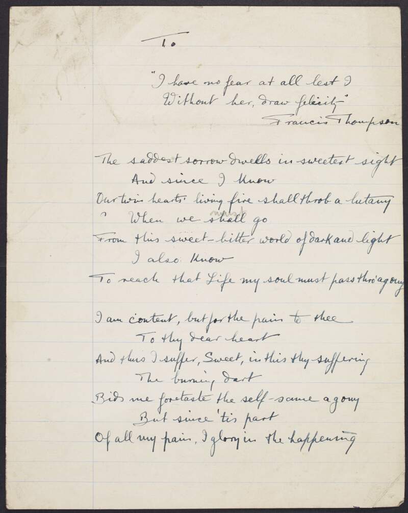 Draft of poem 'To...' by Joseph Mary Plunkett, including quotation by poet Francis Thompson,