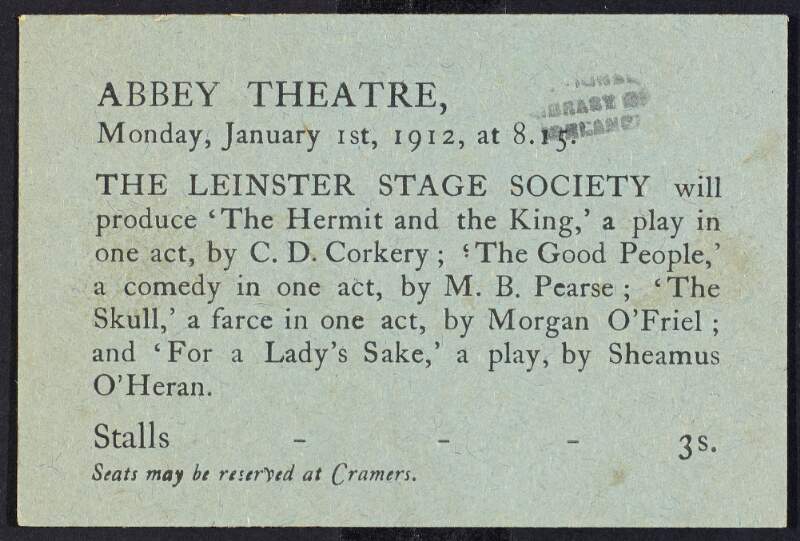 Postcard advertising the Leinster Stage Society production of plays 'The Hermit and the King' by C.D. Corkery, 'The Good People' by Mary Brigid Pearse, 'The Skull' by Morgan O'Friel and 'For a Lady's Sake' by Sheamus O'Heran, at the Abbey Theatre,