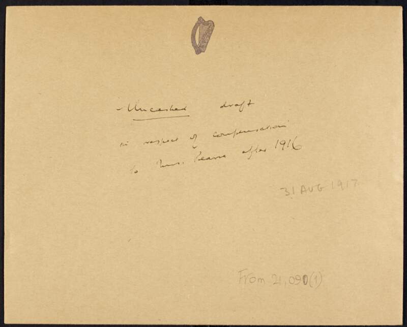 Uncashed draft in respect of compensation paid to Margaret Pearse after 1916 to the amount of £8-6-11, from the Army Pay Office (Dublin), signed by W. Morgan, cashier, Irish Command,