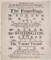 At the Theatre-Royal in Smock-Alley : this present Friday, being the 1st of March, 1754, will be presented, a comedy, called, The Foundling : th epart of Sir Charles Raymond to be performed by Mr. Snowdon...and the part of Rosetta to be performed by Mrs. Woffington...: after the play, a hornpipe by Master Blake to which will be added, a farce, not acted these three years, called, The Vintner Tricked...: places for the boxes to be taken of Mr. Neil, in Abbey-Street.