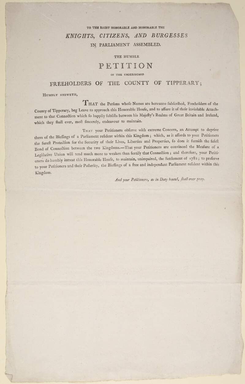 To the right honorable and honorable the knights, citizens, and burgesses in Parliament assembled : the humble petition of the undersigned freeholders of the County of Tipperary.