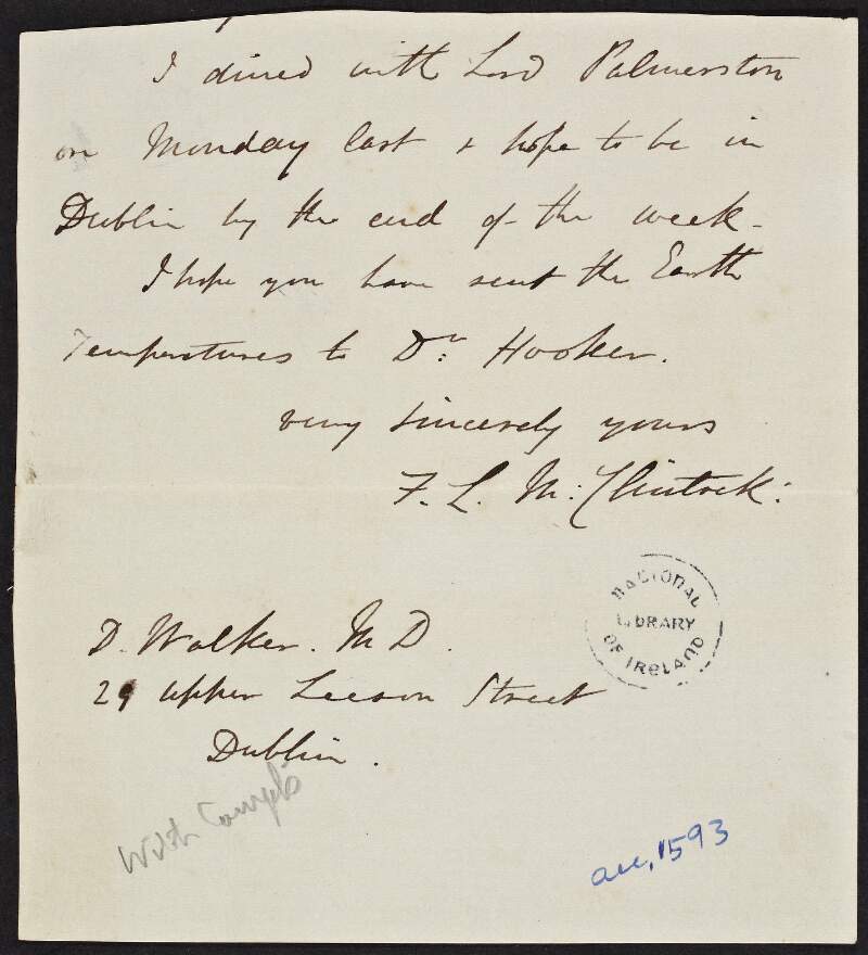Letter from Sir Francis Leopold M'Clintock to a D. Walker, stating that he has dined with Henry John Temple Palmerston and hopes to be in Dublin by the end of the week,