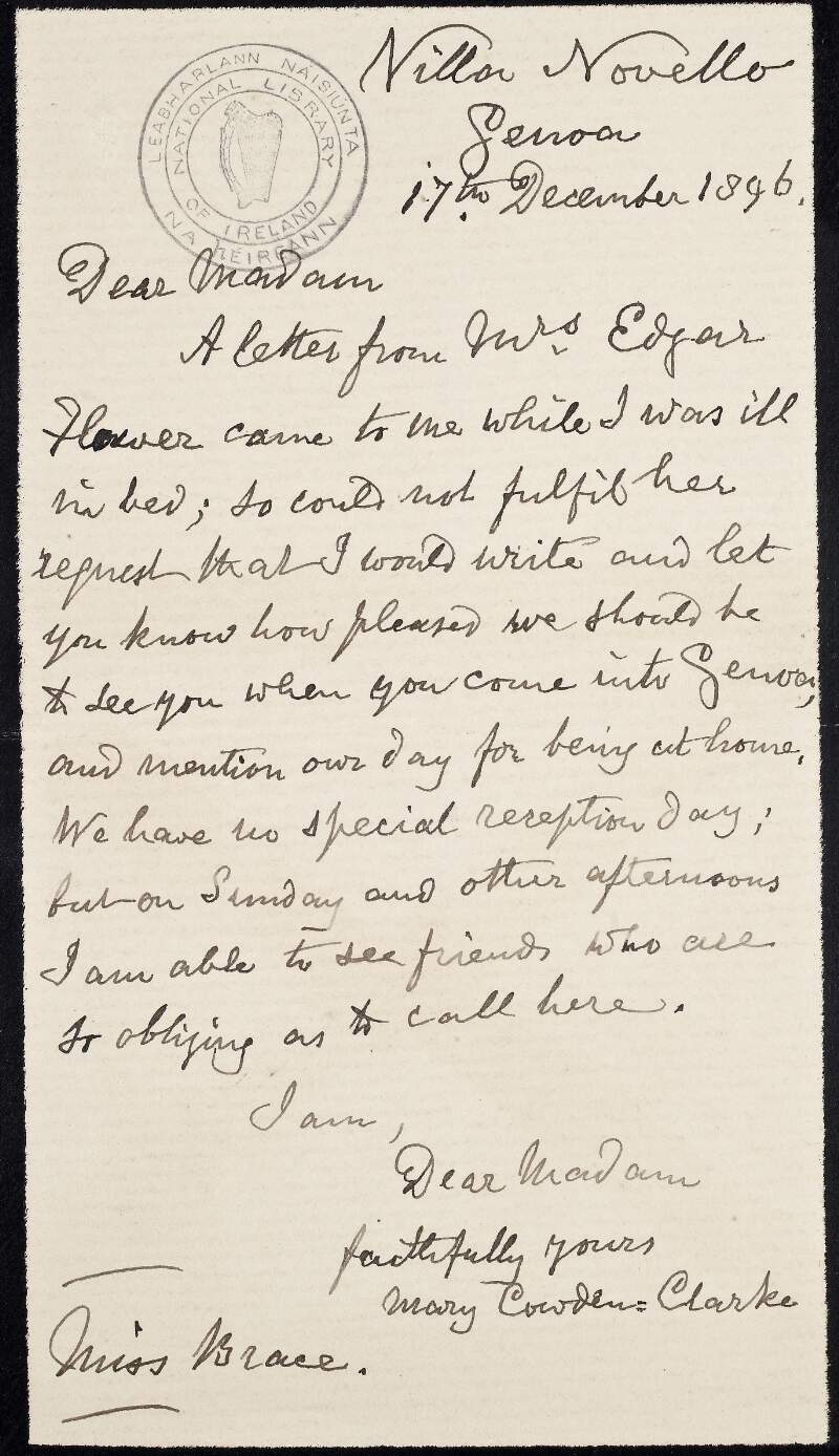 Letter from Mary Cowden Clarke to Miss Brace, explaining she got a letter from Mrs. Edgar Flower whilst sick and was to pass on the message that they would be pleased to see her when she comes to Genoa,