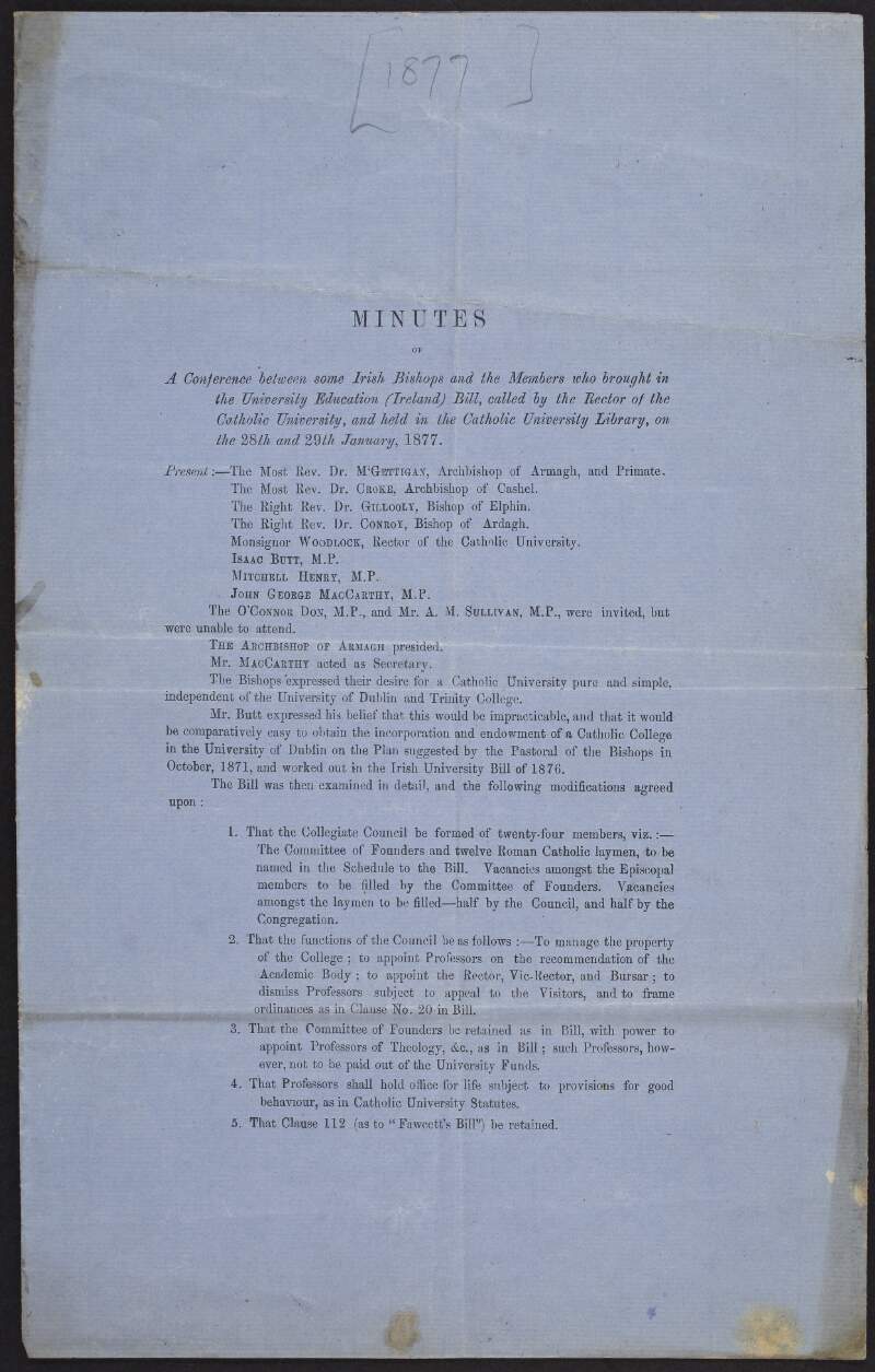 Minutes of a conference between some Irish bishops and the members who brought in the University Education (Ireland) Bill called by the Rector of the Catholic University and held in the Catholic University Library on 28th and 29th January 1877.