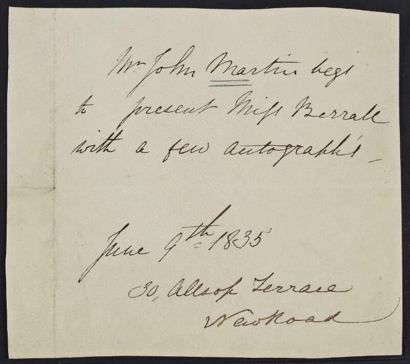 Note from John Martin to a Miss Berrate, presenting her with "a few autographs",