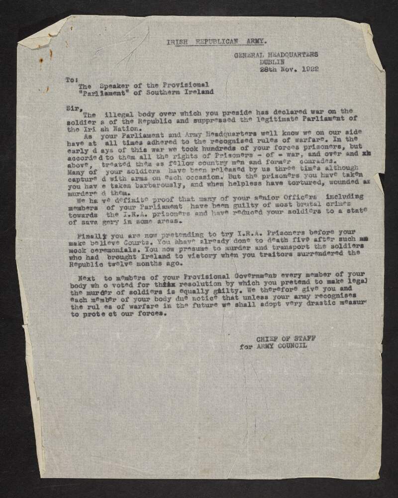 Letter from Liam Lynch, Chief of Staff, Army Council, IRA, to "the Speaker of the Provisional Parliament of Southern Ireland" about the treatment of Republican prisoners at the hand of Free State Army Officers,