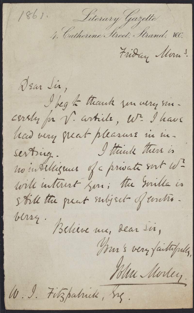 Letter from John Morley to William J. Fitz-Patrick, thanking him for his article submitted to the 'Literary Gazette',