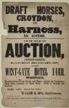 Draft horses, croydon and harness, by auction : to be sold without reseserve on Saturday, 20th January, 1877 in the West-Gate Hotel Yard, Wexford ...