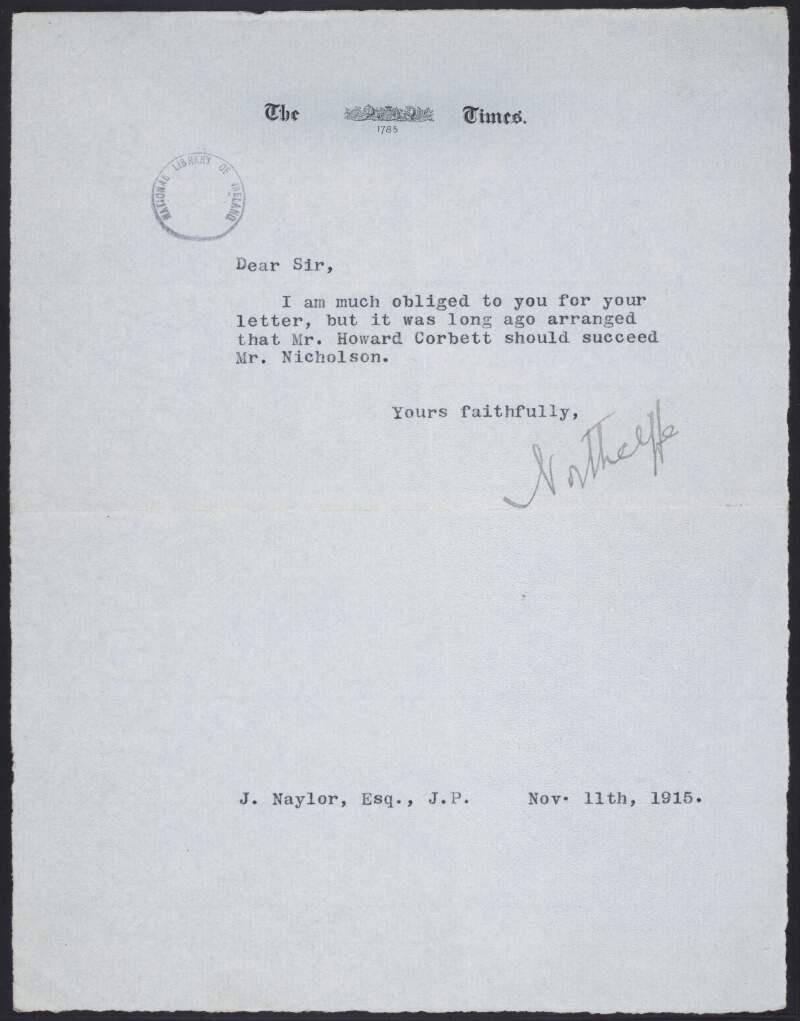 Letter from Alfred Harmsworth, Viscount Northcliffe, to J. Naylor, stating that "it was long ago arranged" that Mr Howard Corbett would succeeed Mr. Nicholson,