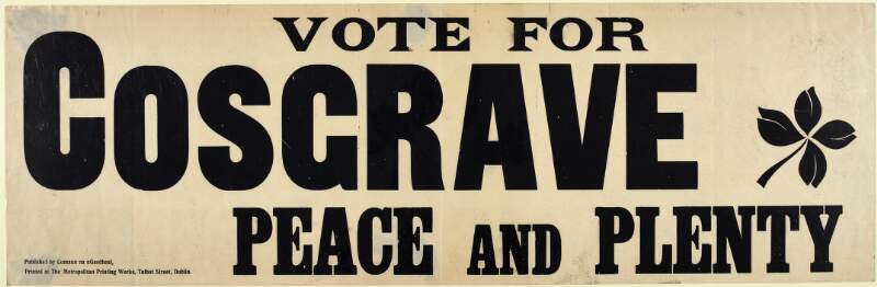 Vote for Cosgrave : peace and plenty /