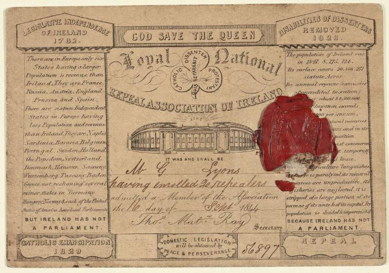[Membership card] Loyal National Repeal Association : Mr G. Lyons having enrolled 20 repealers [is] admitted a Member of the Association the 16 day of Sept 1844, Thos[mas]. Math[ew]. Ray, Secretary.