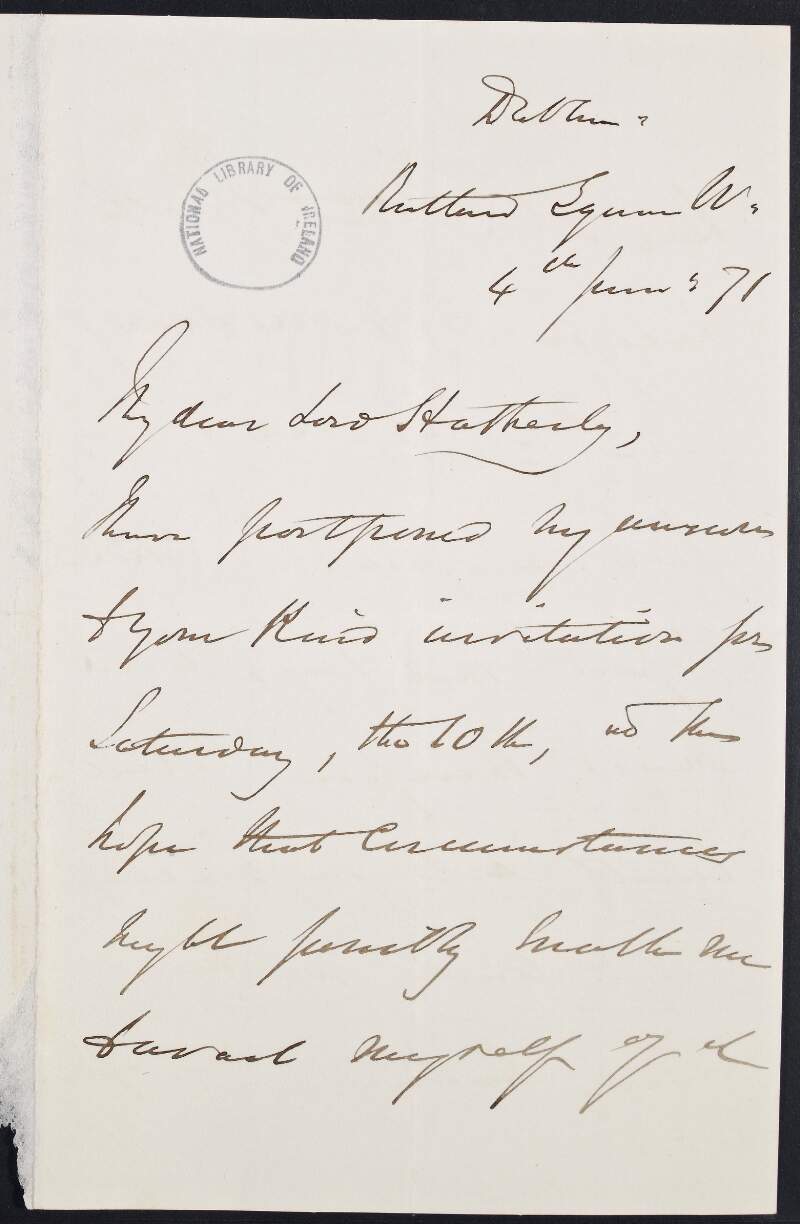 Letter from Thomas O'Hagan to Baron Hatherley [William Page Wood], declining an invitation and sending his apologies to Lady Hatherley,
