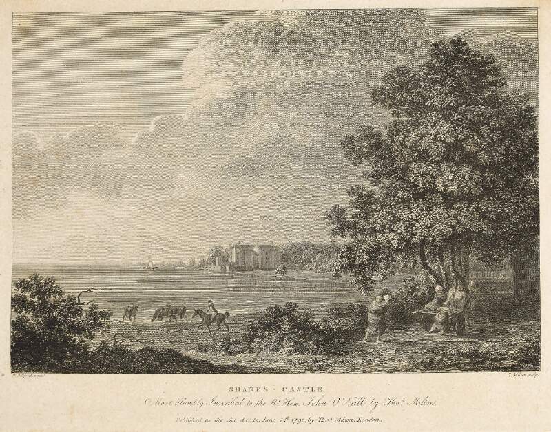 Shane's Castle, most humbly inscribed to the Rt. Hon. John O'Neill by Thos. Milton