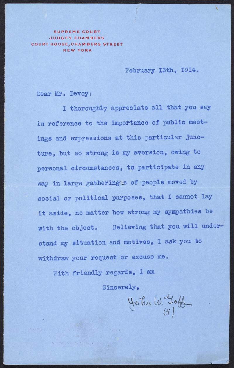 Letter from John W. Goff to John Devoy regarding his reluctance to "paticipate in any way in large gatherings of people moved by social or political purposes... no matter how strong my sympathies be with the object",