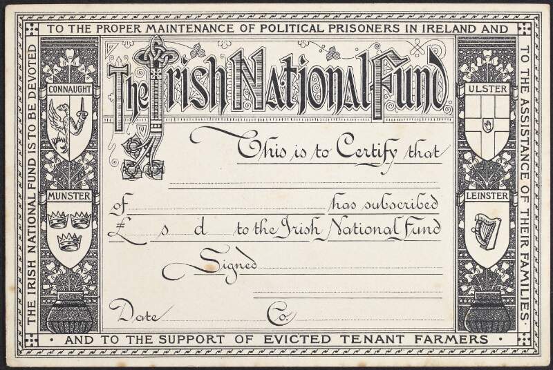 [Membership card] The Irish National Fund : this is to certify that ... of ... has subscribed ... £ s d ... to the Irish National Fund, signed ... date ...co.