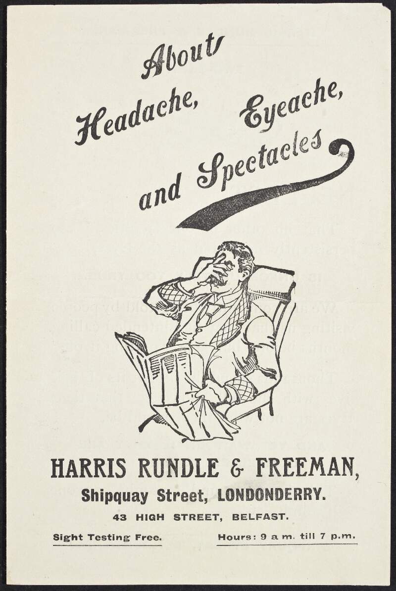 About headache, eyeache, and spectacles : Harris Rundle & Freeman, Shipquay Street, Londonderry, [and] 43 High Street, Belfast.
