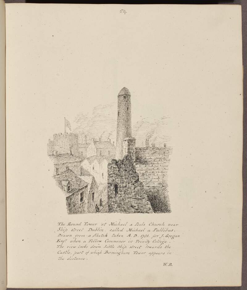The round tower at Michael a Pools [St. Michael le Pole] Church, near Ship Street, Dublin, called Michael a Pullibus
