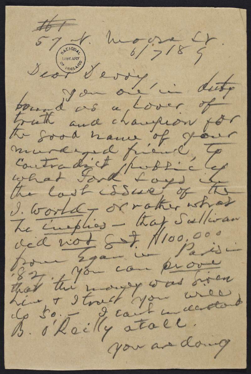 Letter from T. O'Neill Russell to John Devoy relating to murder of Dr. Patrick Henry Cronin, Russell asks him to "contradict publicly" the rumours that [Alexander] Sullivan received $100,000 from [Patrick] Egan in Paris in 1882,